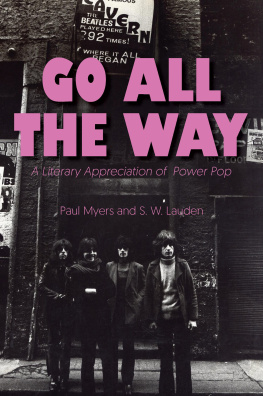 Paul Myers - Go All the Way: A Literary Appreciation for Power Pop