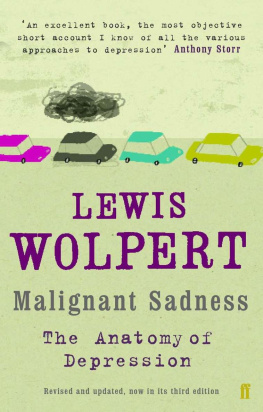 Lewis Wolpert Malignant Sadness: The Anatomy of Depression