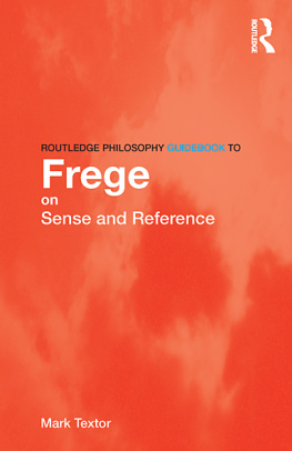 Mark Textor - Routledge Philosophy Guidebook to Frege on Sense and Reference (Routledge Philosophy Guidebooks)