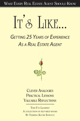 Theresa Klunk Schultz Its Like... Getting 25 Years of Experience as a Real Estate Agent: What Every Real Estate Agent Should Know