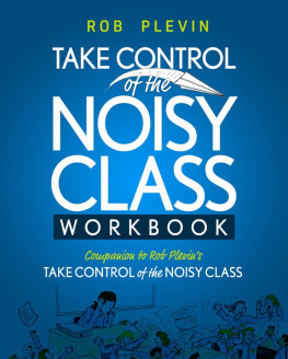 Rob Plevin - Take Control of the Noisy Class Workbook
