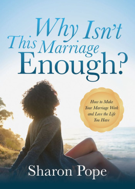 Sharon Pope - Why Isnt This Marriage Enough?: How to Make Your Marriage Work and Love the Life You Have