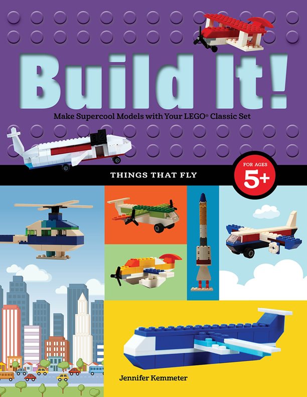 Make Supercool Models with Your LEGO Classic Set THINGS THAT FLY Jennifer - photo 1