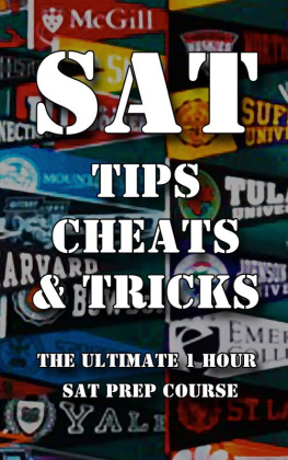 Alec Smart SAT Tips Cheats & Tricks: The Ultimate 1 Hour SAT Prep Course