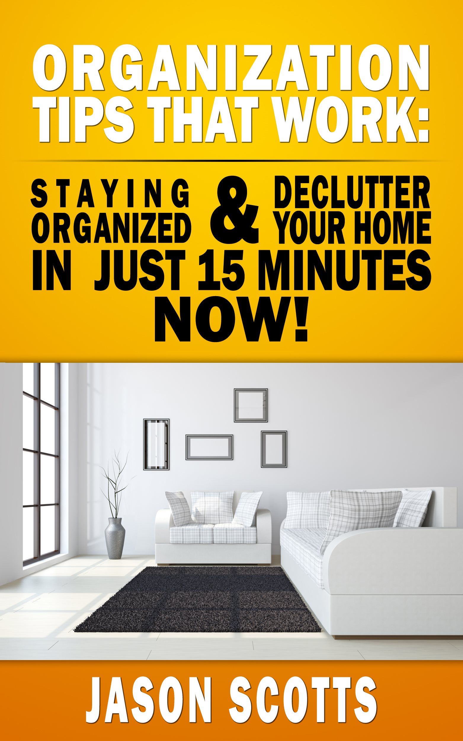 ORGANIZATION TIPS THAT WORK STAYING ORGANIZED DECLUTTER YOUR HOME IN JUST 15 - photo 1