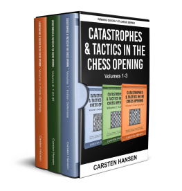 Carsten Hansen - Catastrophes & Tactics in the Chess Opening - Boxset 1