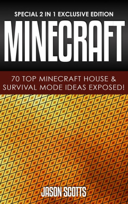 Jason Scotts - Minecraft: 70 Top Minecraft House & Survival Mode Ideas Exposed!