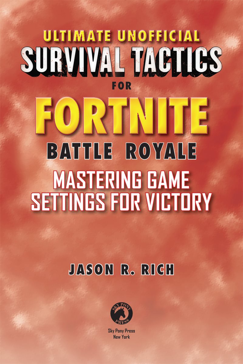 This book is not authorized or sponsored by Epic Games Inc or any other - photo 3