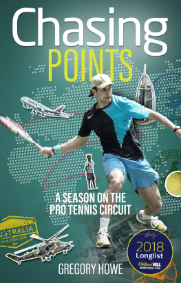 Gregory Howe Chasing Points: A Season on the Pro Tennis Circuit