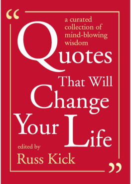 Russ Kick - Quotes That Will Change Your Life: A Currated Collection of Mind-Blowing Wisdom