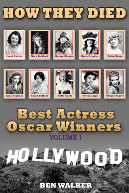 Ben Walker How They Died: Best Actress Oscar Award Winners Vol. 1