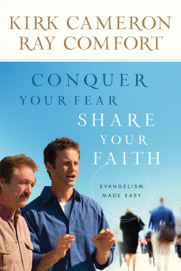 Kirk Cameron - Conquer Your Fear, Share Your Faith: Evangelism Made Easy