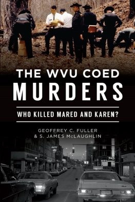 Geoffrey C. Fuller - The WVU Coed Murders: Who Killed Mared and Karen?