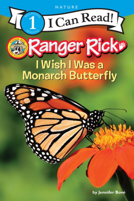 Jennifer Bové - Ranger Rick: I Wish I Was a Monarch Butterfly