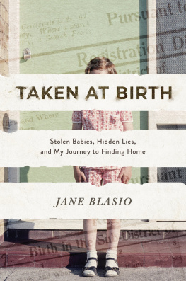 Jane Blasio - Taken at Birth: Stolen Babies, Hidden Lies, and My Journey to Finding Home