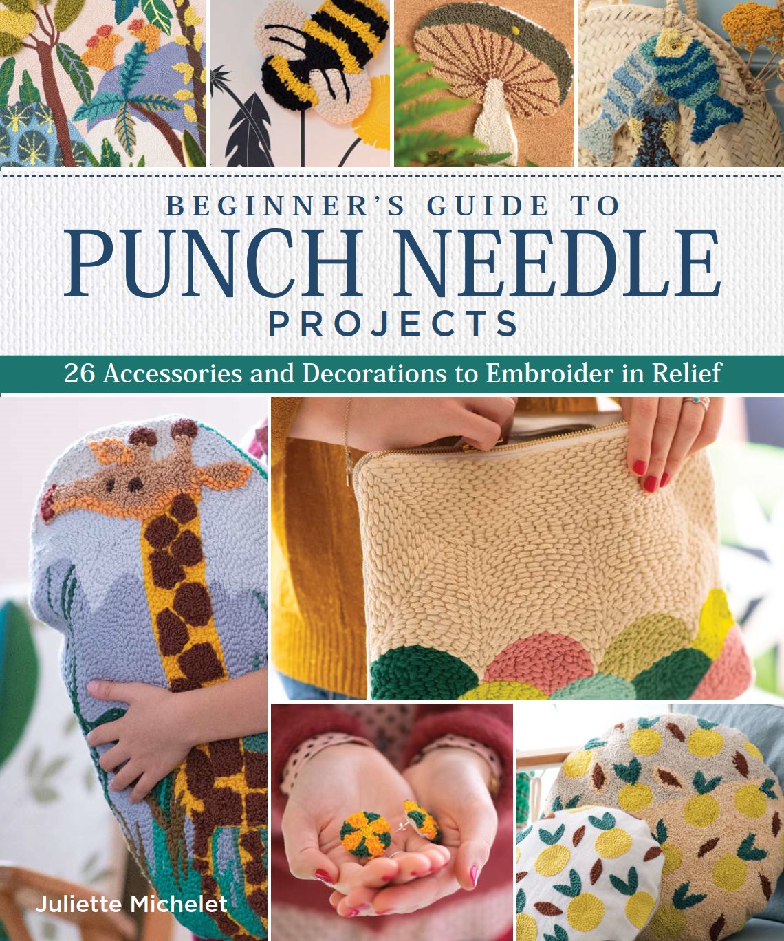 BEGINNERS GUIDE TO PUNCH NEEDLE PROJECTS 26 Accessories and Decorations to - photo 1