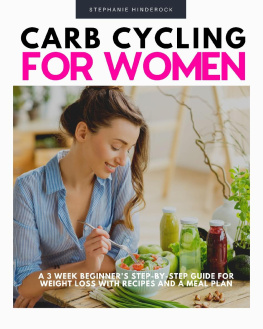 Stephanie Hinderock - Carb Cycling for Women: A 3 Week Beginners Step-by-Step Guide for Weight Loss With Recipes and a Meal Plan