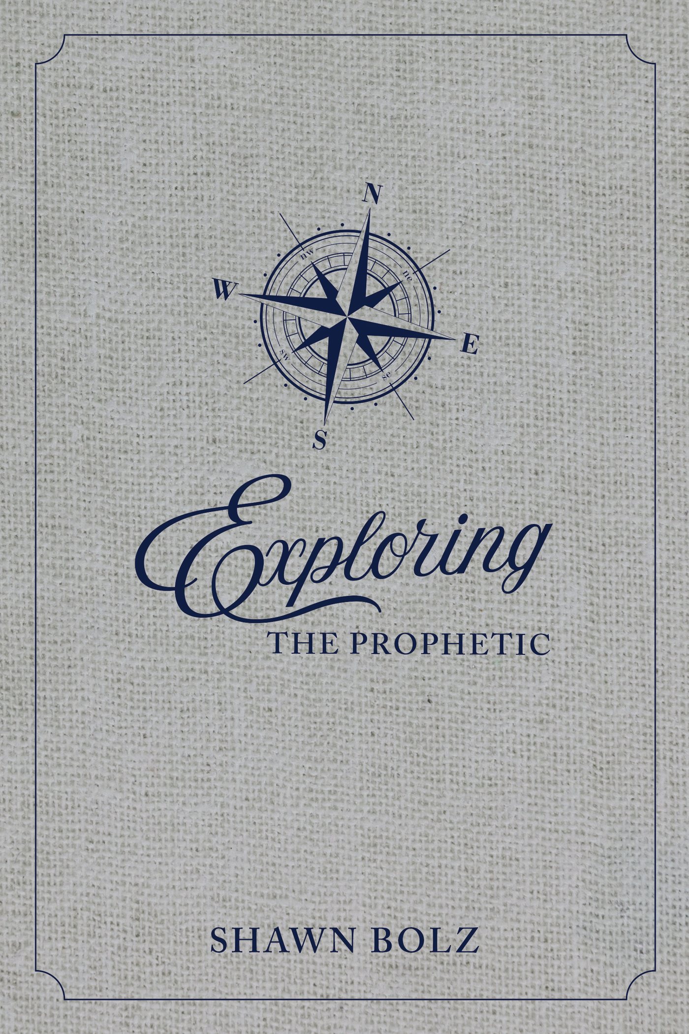 Exploring the Prophetic A 90 Day Journey of Hearing Gods Voice Copyright 2018 - photo 1