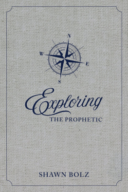 Shawn Bolz Exploring the Prophetic: A 90 Day Journey of Hearing Gods Voice