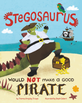 Thomas Kingsley Troupe - Stegosaurus Would NOT Make a Good Pirate