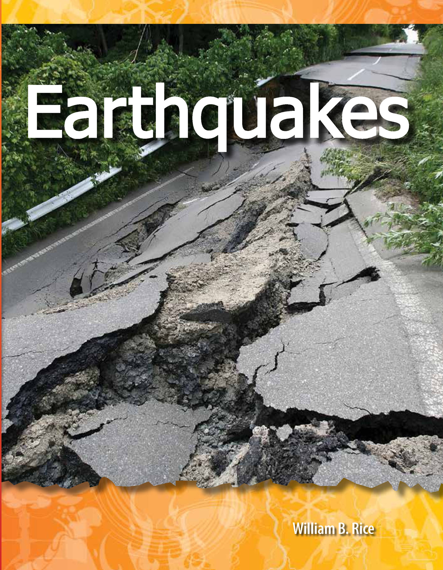 Earthquakes William B Rice Earthquakes Publishing Credits Associate Editors - photo 1