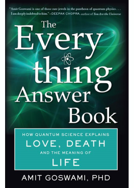 Amit Goswami - The Everything Answer Book: How Quantum Science Explains Love, Death, and the Meaning of Life