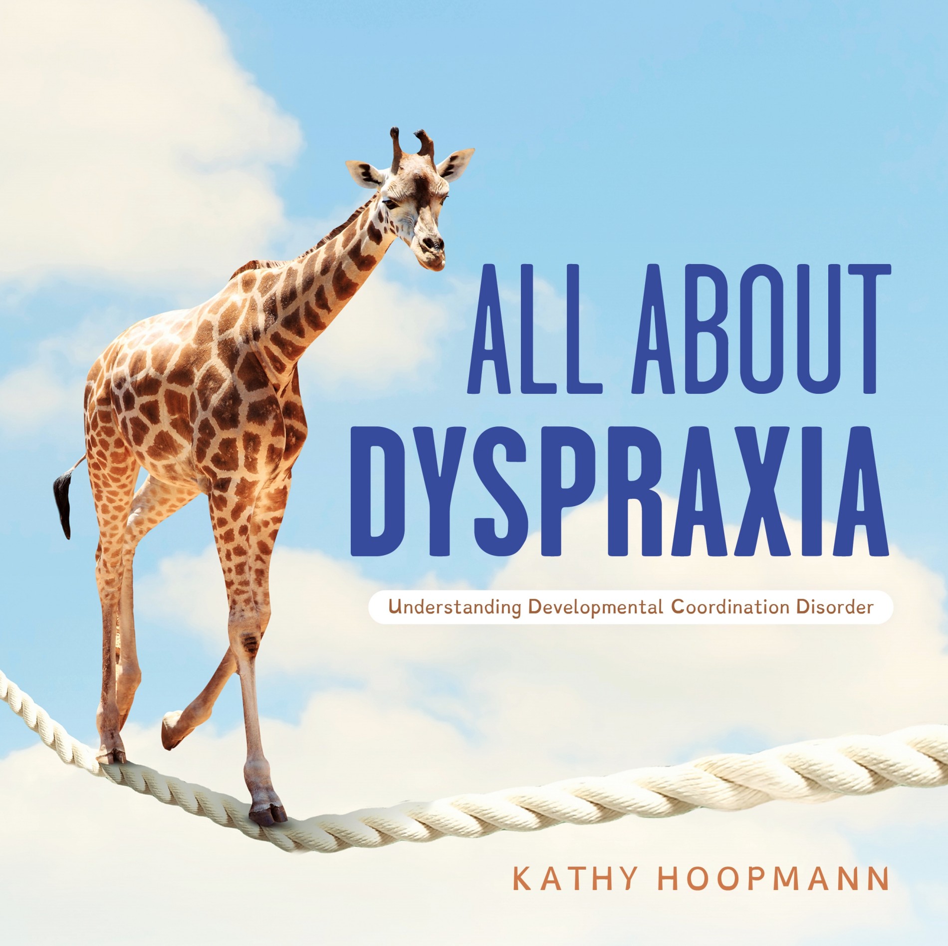 ALL ABOUT DYSPRAXIA Understanding Developmental Coordination Disorder KATHY - photo 1