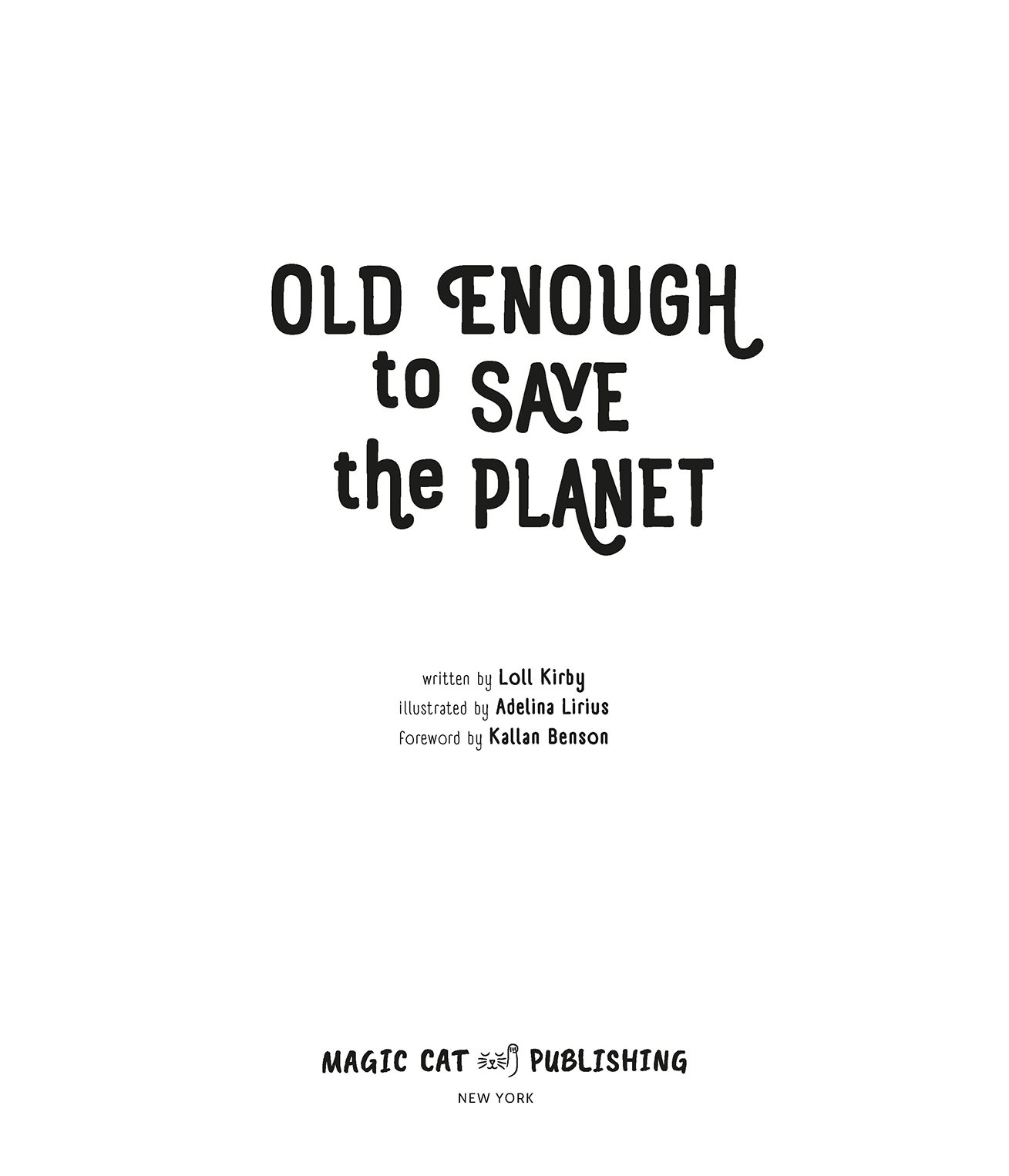 OLD ENOUGH to SAVE the PLANET written by Loll Kirby illustrated by Adelina - photo 4