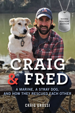 Craig Grossi - Craig & Fred Young: A Marine, a Stray Dog, and How They Rescued Each Other