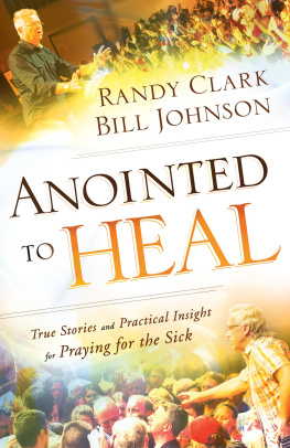 Bill Johnson - Anointed to Heal: True Stories and Practical Insight for Praying for the Sick