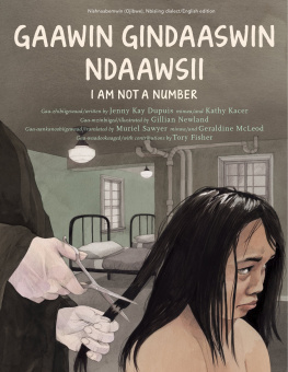 Jenny Kay Dupuis - Gaawin Gindaaswin Ndaawsii / I Am Not a Number