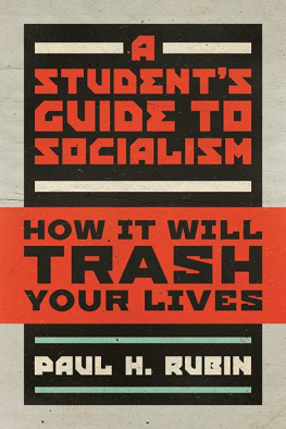 Paul H. Rubin - A Students Guide to Socialism: How It Will Trash Your Lives