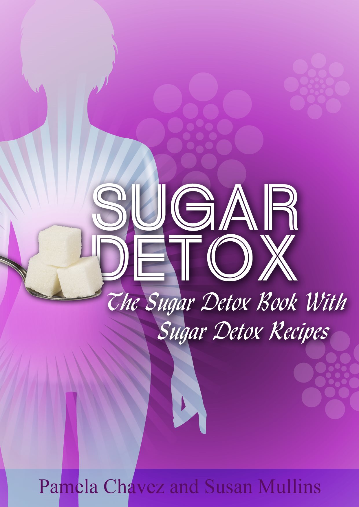 Table of Contents Sugar Detox The Sugar Detox Book With Sugar Detox Recipes - photo 1