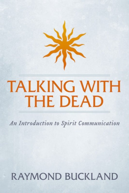 Raymond Buckland Talking With The Dead: An Introduction to Spirit Communication