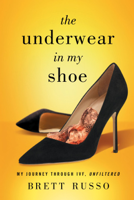 Brett Russo - The Underwear in My Shoe: My Journey Through IVF, Unfiltered