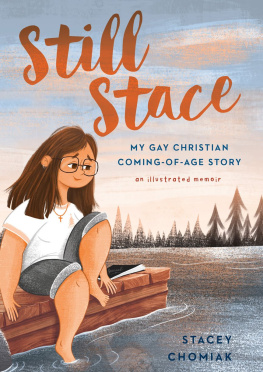 Stacey Chomiak - Still Stace: My Gay Christian Coming-of-Age Story An Illustrated Memoir