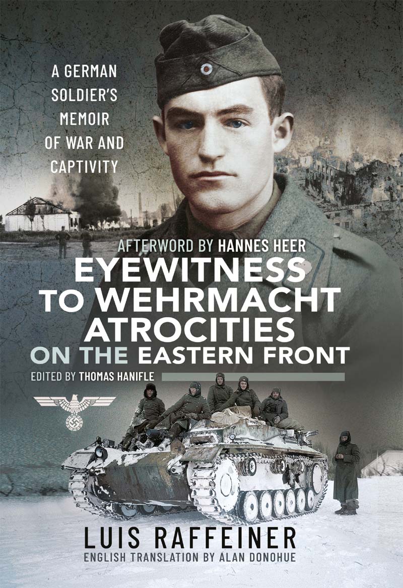 Eyewitness to Wehrmacht Atrocities on the Eastern Front Eyewitness to - photo 1