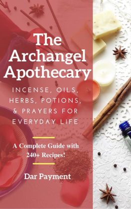 Dar Payment The Archangel Apothecary: Incense, Oils, Herbs, Potions, & Prayers for Everyday Life