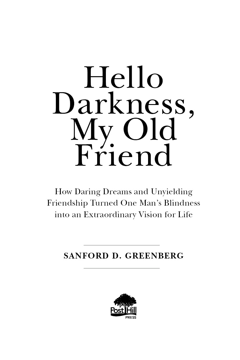 A POST HILL PRESS BOOK Hello Darkness My Old Friend How Daring Dreams and - photo 4