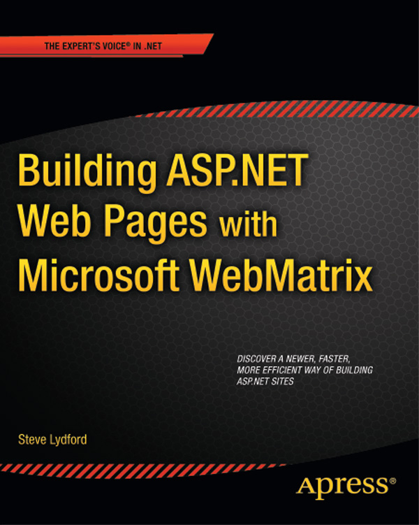 Building ASPNET Web Pages with Microsoft WebMatrix Copyright 2011 by Steve - photo 1