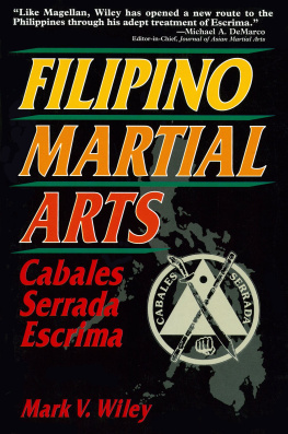 Mark V. Wiley Filipino Martial Arts: Cabales Serrada Escrima