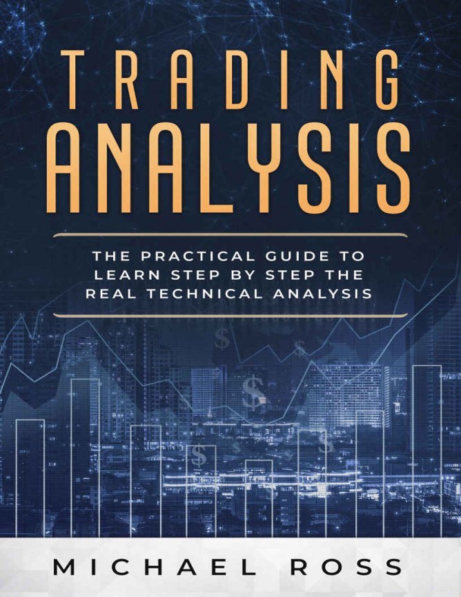 Table of Contents Trading Analysis The Practical Guide to Learn Step by - photo 1