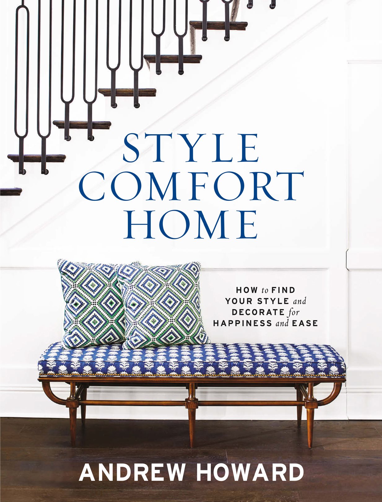 Style Comfort Home How to Find Your Style and Decorate for Happiness and Ease - photo 1