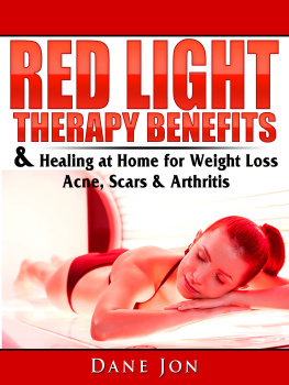 Dane Jon - Red Light Therapy Benefits & Healing at Home for Weight Loss, Acne, Scars & Arthritis