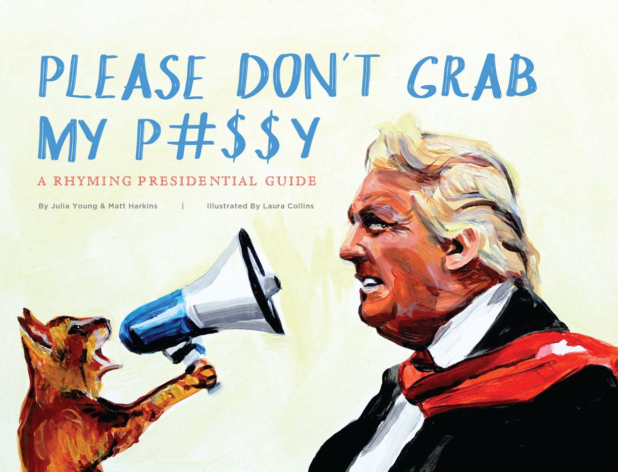 Please Dont Grab My Pussy A Rhyming Presiden - photo 1