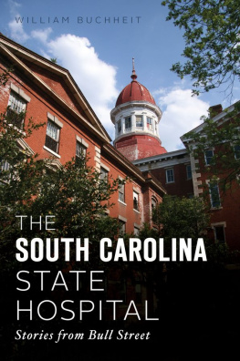 William Buchheit The South Carolina State Hospital: Stories from Bull Street