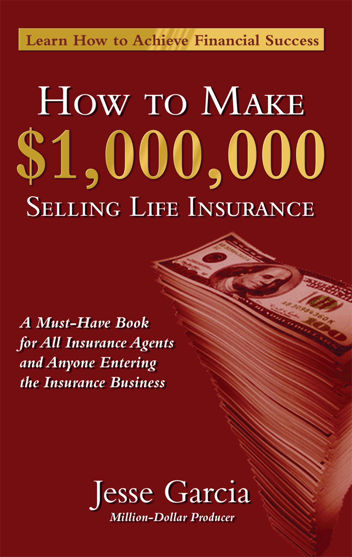 How To Make A Million Dollars Selling Life Insurance Learn How To Achieve - photo 2