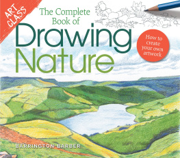 Barrington Barber - Art Class: The Complete Book of Drawing Nature: How to Create Your Own Artwork