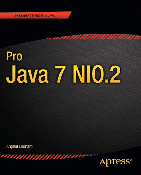 Pro Java 7 NIO2 Copyright 2011 by Anghel Leonard This work is subject to - photo 1