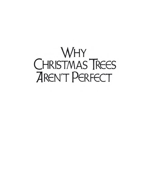 Why Christmas Trees Arent Perfect RICHARD H SCHNEIDER ILLUSTRATED BY - photo 1